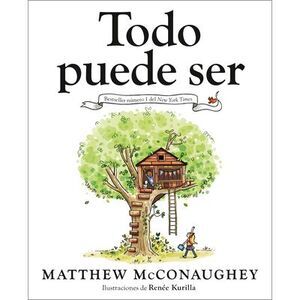 Todo Puede Ser (Just Because Spanish Edition) -- Matthew McConaughey